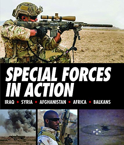 Special Forces in Action: Iraq - Syria - Afghanistan- Africa - Balkans