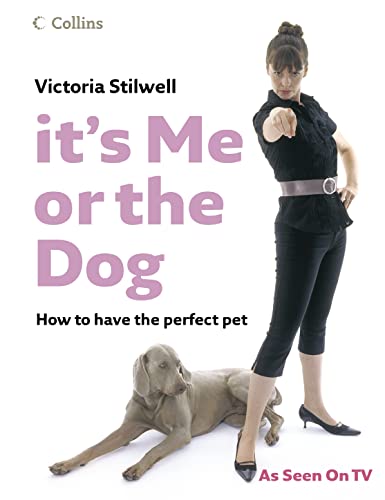 It’s Me or the Dog: How to have the Perfect Pet