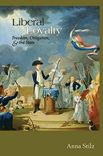 Liberal Loyalty: Freedom, Obligation, and the State von Princeton University Press