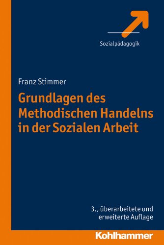 Grundlagen des Methodischen Handelns in der Sozialen Arbeit