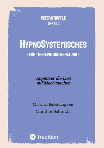 HypnoSystemisches - für Therapie und Beratung -: Appetizer die Lust auf Meer machen von tredition