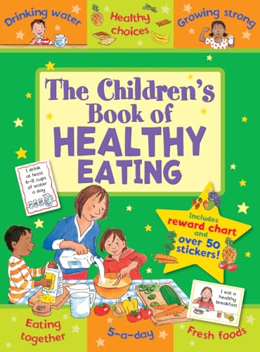 The Children's Book of Healthy Eating: Improving Lives Through Better Nutrition (Star Rewards - Life Skills for Kids)