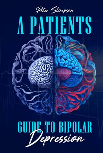 A Patient's Guide to Bipolar Depression von Independently published