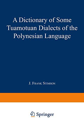 A Dictionary of Some Tuamotuan Dialects of the Polynesian Language A Dictionary of Some Tuamotuan Dialects of the Polynesian Language
