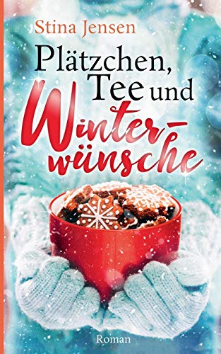 Plätzchen, Tee und Winterwünsche: Liebesroman (Winterknistern)