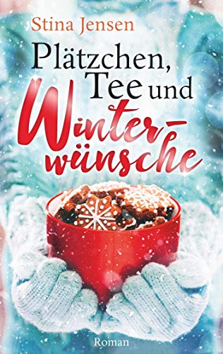 Plätzchen, Tee und Winterwünsche: Liebesroman (Winterknistern)