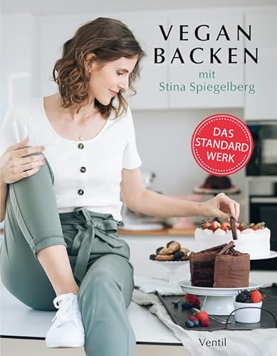 Vegan Backen mit Stina Spiegelberg (Edition Kochen ohne Knochen): Das Standardwerk