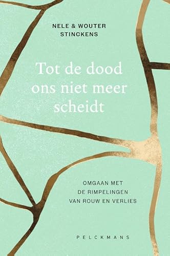 Tot de dood ons niet meer scheidt: Omgaan met de rimpelingen van rouw en verlies von Pelckmans Uitgevers