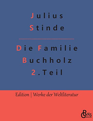 Die Familie Buchholz - Teil 2: Aus dem Leben der Hauptstadt (Edition Werke der Weltliteratur) von Gröls Verlag