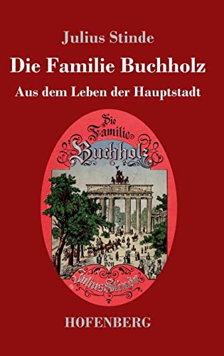 Die Familie Buchholz: Aus dem Leben der Hauptstadt von Hofenberg