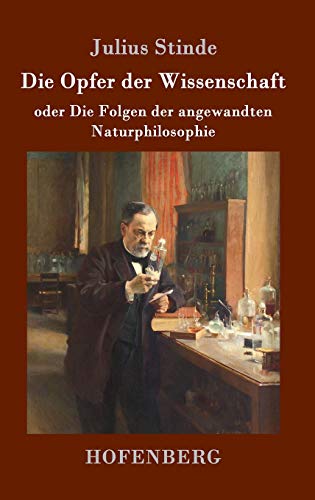 Die Opfer der Wissenschaft: oder Die Folgen der angewandten Naturphilosophie von Hofenberg