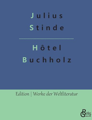 Hôtel Buchholz (Edition Werke der Weltliteratur)