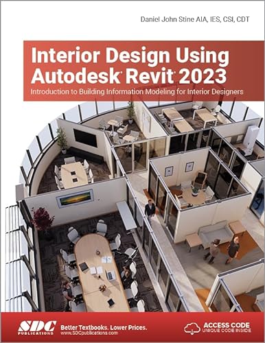 Interior Design Using Autodesk Revit 2023: Introduction to Building Information Modeling for Interior Designers