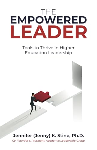 The Empowered Leader: Tools To Thrive In Higher Education Leadership The Empowered Leader: Tools To Thrive In Higher Education Leadership von Million Dollar Author