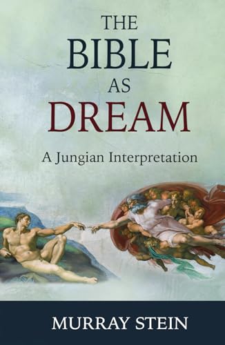 Bible As Dream: A Jungian Interpretation Bible As Dream: A Jungian Interpretation von Chiron Publications