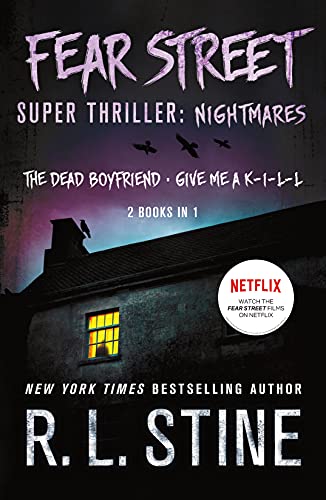 Fear Street Super Thriller: Nightmares: The Dead Boyfriend and Give Me a K-I-L-L