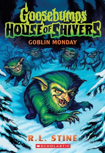 Goblin Monday (Goosebumps House of Shivers, 2)