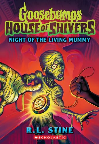 Night of the Living Mummy (Goosebumps House of Shivers, 3, Band 3) von Scholastic