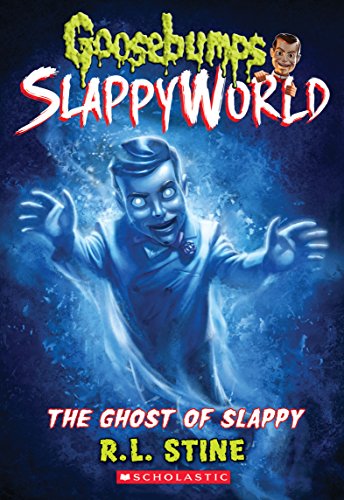 The Ghost of Slappy (Goosebumps SlappyWorld #6): Volume 6