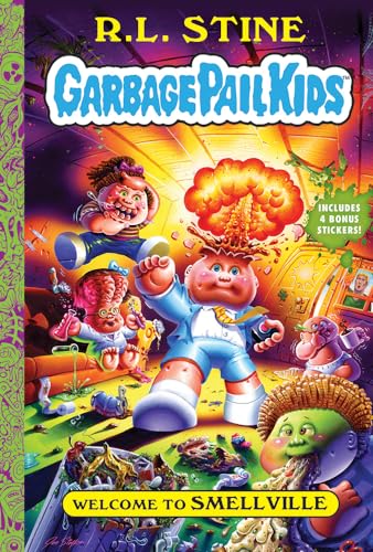 Welcome to Smellville: Includes 4 Bonus Stickers! (Garbage Pail Kids, 1)