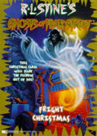 FRIGHT CHRISTMAS R L STINES GHOSTS OF FEAR STREET 15 FRIGHT CHRISTMAS R L STINES GHOSTS OF FEAR STREET 15