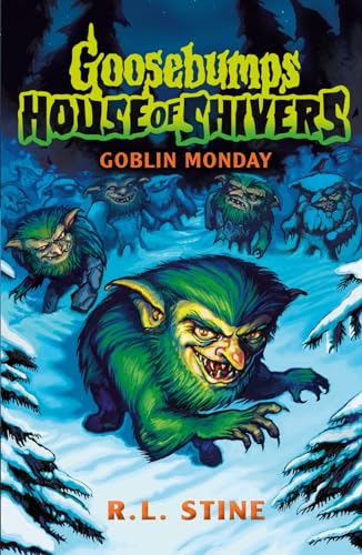 Goosebumps: House of Shivers 2: Goblin Monday Goosebumps: House of Shivers 2: Goblin Monday von Scholastic