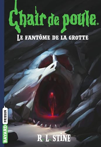 Chair de poule , Tome 09: Le fantôme de la grotte von BAYARD JEUNESSE