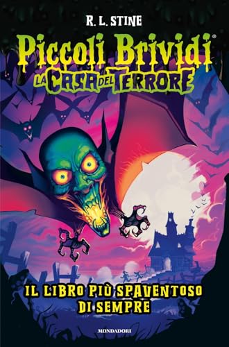Il libro più spaventoso di sempre. La casa del terrore (Piccoli brividi) von Mondadori