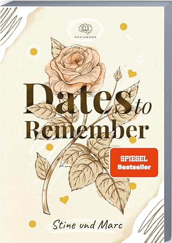 Dates to Remember: Momente, die bleiben. Unvergessliche Date-Ideen + Platz für Erinnerungen (zum Ausfüllen)