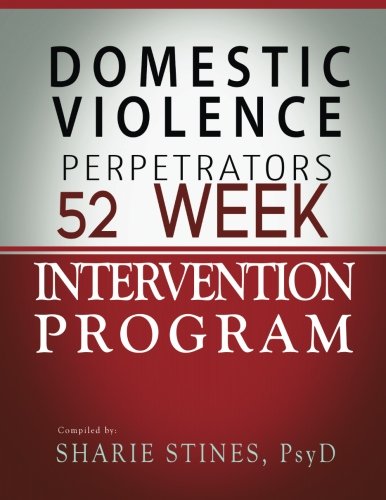 Domestic Violence Perpetrators 52 Week Intervention Program Manual von CreateSpace Independent Publishing Platform
