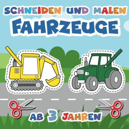 Ausschneiden für Kinder ab 3: 30 Fahrzeuge zum Ausschneiden und Anmalen (Ausschneiden und Ausmalen ab 3 Jahre) von Independently published