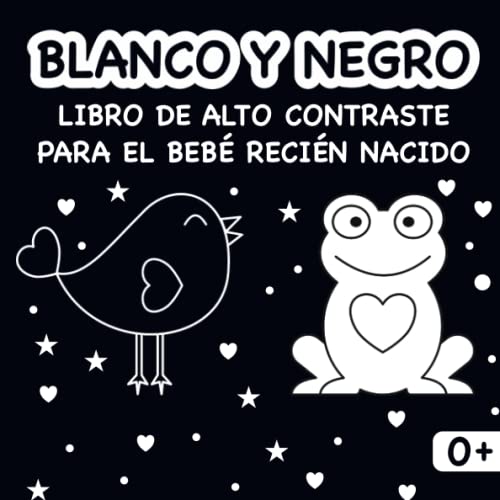 Blanco y Negro: Libro de Alto Contraste Para el Bebé Recién Nacido von Independently published