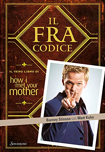 Il FraCodice. Il vero libro di How I met your mother (Varia)