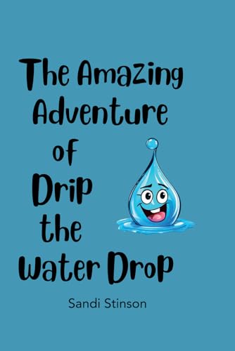 The Amazing Adventure of Drip the Water Drop The Amazing Adventure of Drip the Water Drop von Barnes & Noble Press
