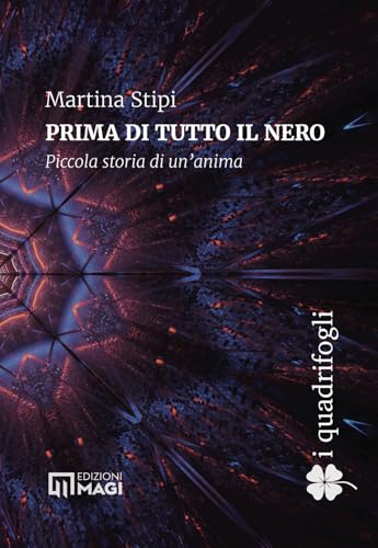 Prima di tutto il nero. Piccola storia di un'anima (I quadrifogli) von Magi Edizioni