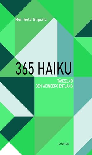 365 Haiku: Tänzelnd den Weinberg entlang