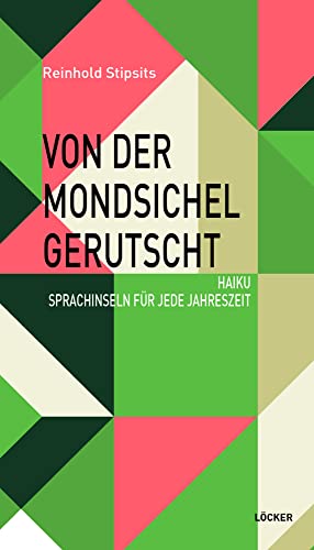 Von der Mondsichel gerutscht: Haiku von Löcker Verlag