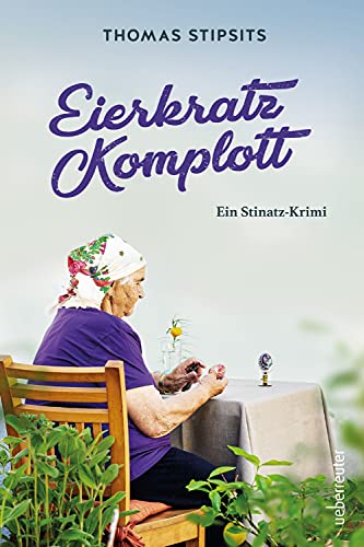 Eierkratz-Komplott: Ein Stinatz-Krimi von Carl Ueberreuter Verlag
