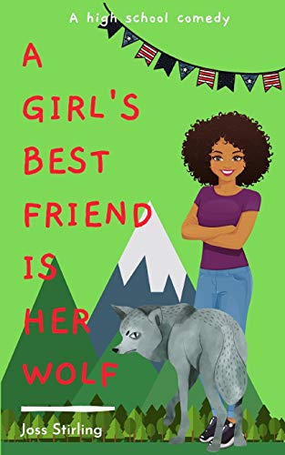 A Girl's Best Friend is Her Wolf: A High School Comedy von Frost Wolf
