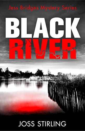 A Jess Bridges Mystery (1) — BLACK RIVER [not-US]: An absolutely gripping new crime thriller filled with shocking twists you won’t see coming