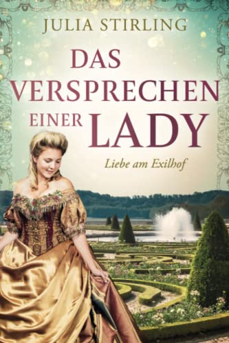 Das Versprechen einer Lady: ein historischer Liebesroman - Liebe am Exilhof Buch 3 - Großdruck Das Versprechen einer Lady: ein historischer Liebesroman - Liebe am Exilhof Buch 3 - Großdruck von Independently published
