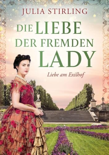Die Liebe der fremden Lady: Liebe am Exilhof 1 von Dreamfinder Verlag