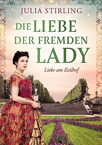 Die Liebe der fremden Lady: Liebe am Exilhof 1