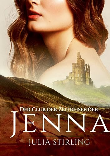 Jenna: Der Club der Zeitreisenden 1 Jenna: Der Club der Zeitreisenden 1 von Books on Demand