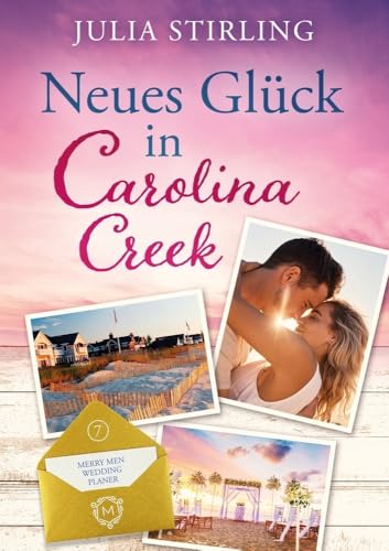 Neues Glück in Carolina Creek: The Merry Men Weddingplanner 7 (The Merry Men Weddingsplanner) von tolino media