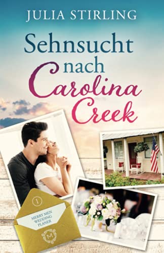 Sehnsucht nach Carolina Creek: The Merry Men Weddingplaner 1 (The Merry Men Weddingplanner, Band 2) Sehnsucht nach Carolina Creek: The Merry Men Weddingplaner 1 (The Merry Men Weddingplanner, Band 2)