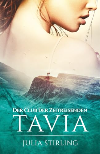 Tavia: Der Club der Zeitreisenden 6 (Der Club der Zeitreisenden von Eriness, Band 2)