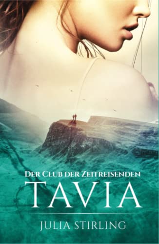 Tavia: Der Club der Zeitreisenden 6 Tavia: Der Club der Zeitreisenden 6 von Dreamfinder Verlag
