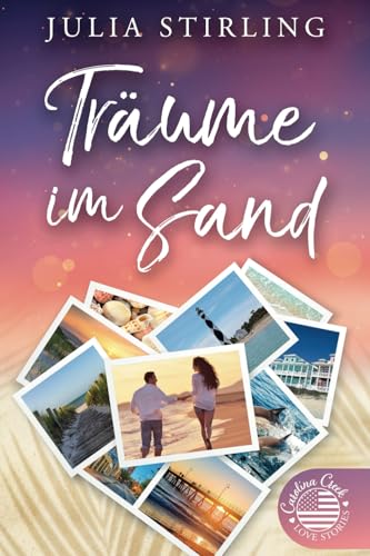 Träume im Sand: Carolina Creek Love Stories 1 - GROSSDRUCKAUSGABE Träume im Sand: Carolina Creek Love Stories 1 - GROSSDRUCKAUSGABE von Dreamfinder Verlag