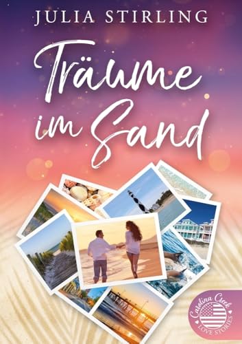 Träume im Sand: Carolina Creek Love Stories 1 von tolino media